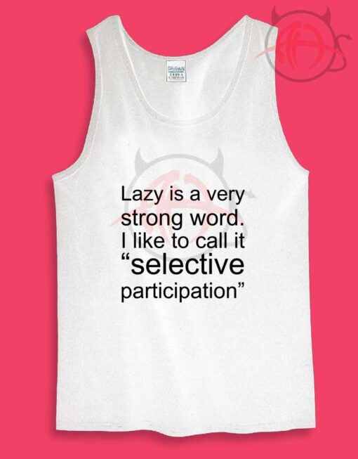 Lazy Is Very Strong Word 1