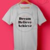 Dream Believe Achieve