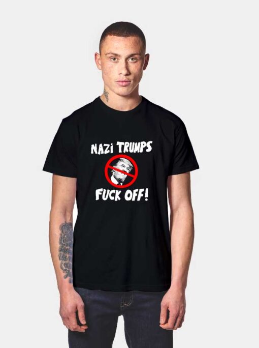 Nazi Trump Fuck Off T Shirt