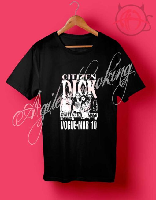 Citizen Dick T Shirts Cool Vintage Rock