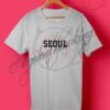 Seoul City Quotes T Shirt