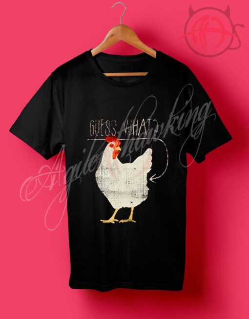 What Chicken Butt Quote T Shirt