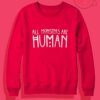 All Monsters Are Human Crewneck Sweatshirt