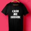 Cash Me Outside