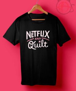 Netflix and Quilt1