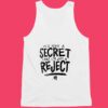 its not a secret that im just a reject