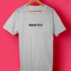 Wanted Tumblr T Shirt Quotes