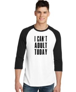 I Cant Adult Today