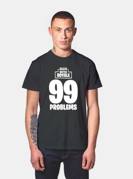 Fortnite Battle Royale 99 Problems