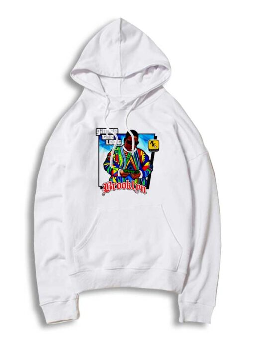 Gimme The Loot Brooklyn Hoodie