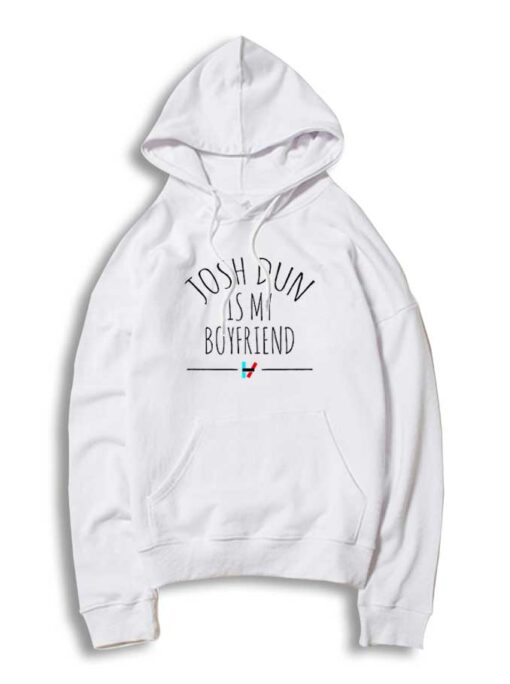 Josh Dun is My Boyfriend Hoodie