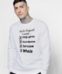 Multilingual I Speak Song Lyrics Movie Quotes Sweatshirt