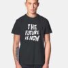 The Future Is Now Louis Tomlinson T Shirt