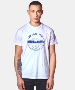 On Lake Time T Shirt