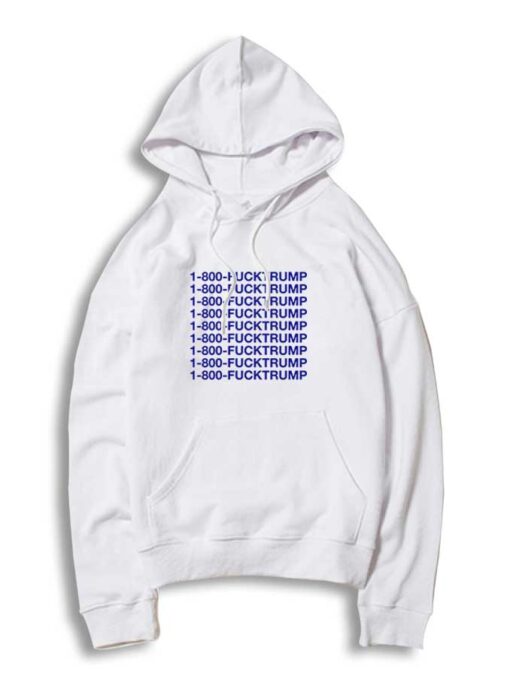 1 800 FuckTrump Hoodie