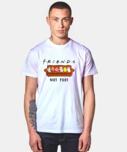 Friends TV Show Animal Are Friends Not Food