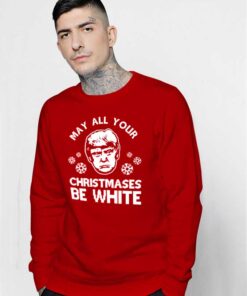 May All Your Christmases Be White Trump