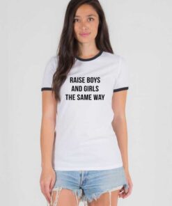 Raise Boys and Girls the Same Way Ringer Tee