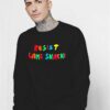 Resist Lame Snacks Sweatshirt Quotes Rainbow