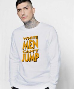 White Men Cant Jump Billy Hoyle Sweatshirt