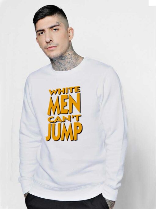 White Men Cant Jump Billy Hoyle Sweatshirt