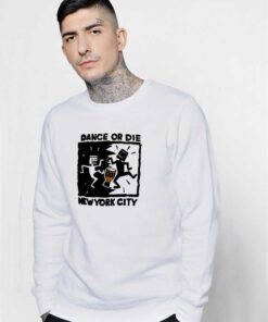 Dance Or Die NYC Vintage Sweatshirt