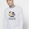 I Just Freaking Love Cows Ok Sweatshirt