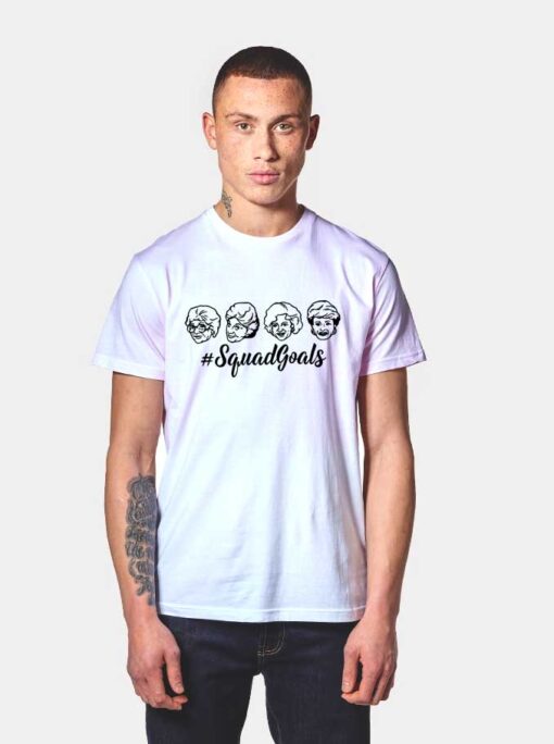 Golden Girls Squad Goals Hashtag T Shirt