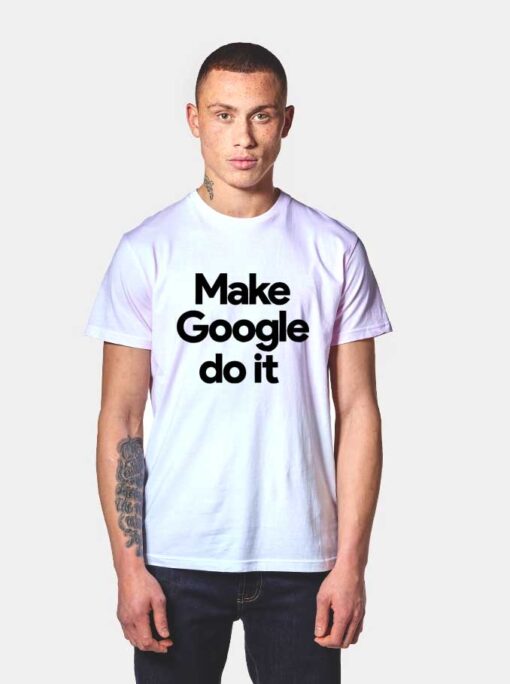 Make Google Do it