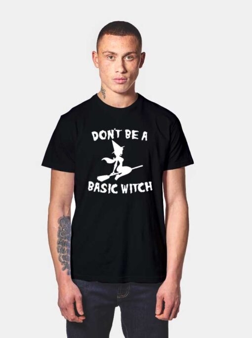 Dont Be Basic Witch