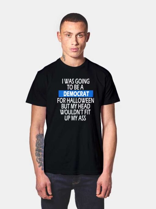 A Democrat For Halloween T Shirt