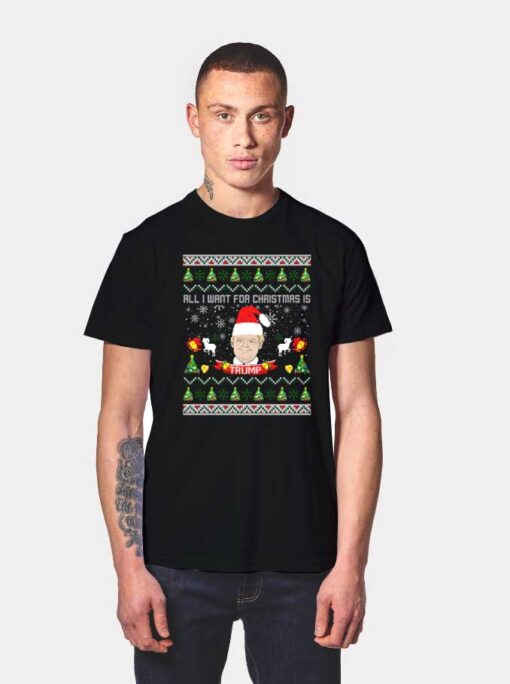 All I Want For Christmas Is Trump T Shirt