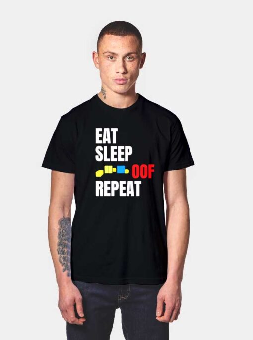 Eat Sleep OOF Repeat T Shirt