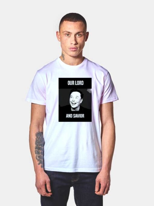 Elon Musk Our Lord And Savior T Shirt