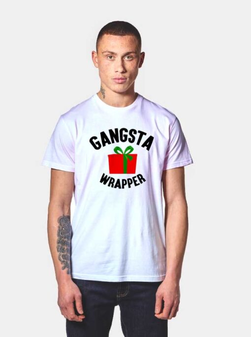 Gangsta Wrapper Give T Shirt