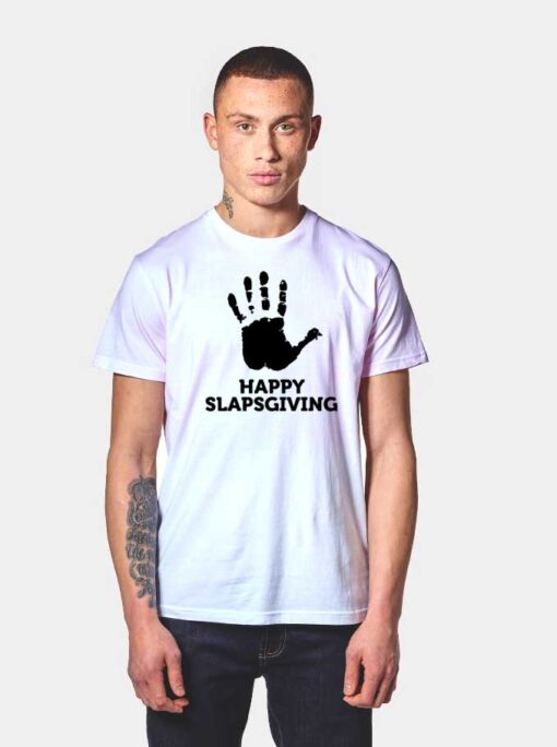 Happy Slapgiving Day T Shirt