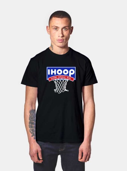 I Hoop Every Single Day T Shirt