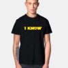 I Know Star Wars T Shirt