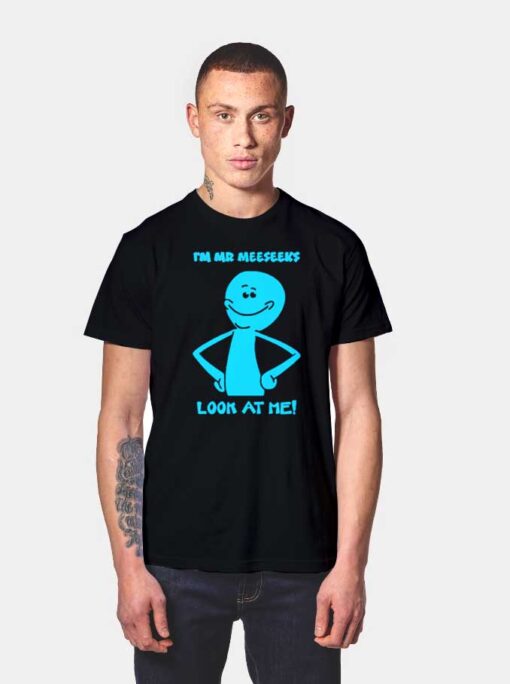 Im Mister Meeseeks Look At Me