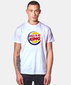 Jesus Is My King Burger T Shirt