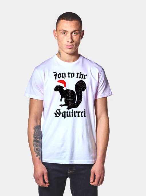 Joy To The Squirrel Christmas T Shirt