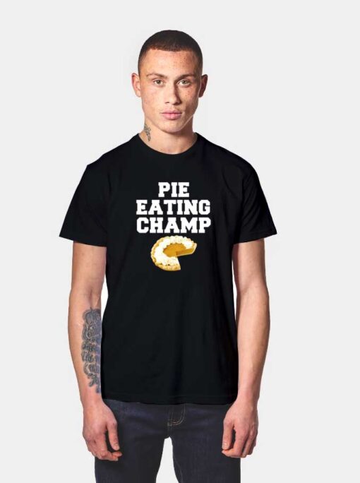 Pie Eating Champ T Shirt