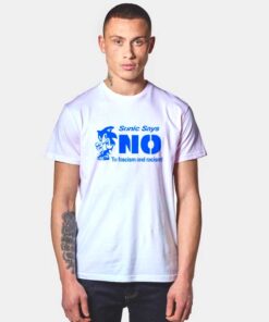 Sonic Says No Fascism And Racism T Shirt