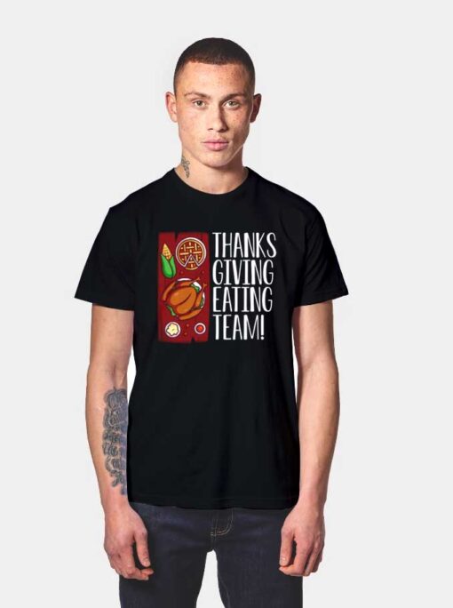 Thanksgiving Eating Team T Shirt