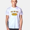 Thanksgiving Pie Or Die T Shirt