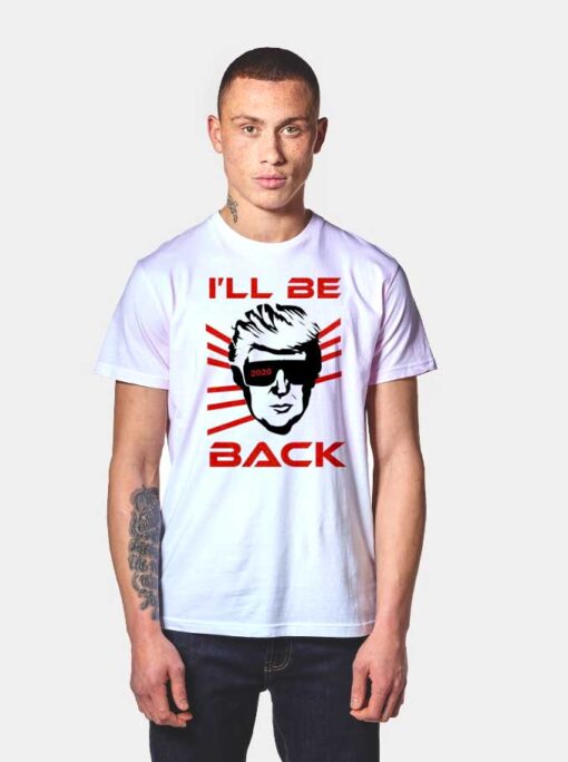 Trumpminator I'll Be Back 2020 T Shirt