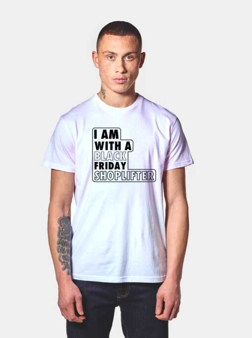 Black Friday Shoplifter T Shirt