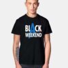 Black Weekend America T Shirt