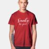 Christmas Santa We Good Quote T Shirt