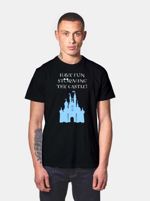 Have Fun Storming The Castle Disney T Shirt